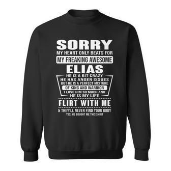 Elias Name Gift Sorry My Heart Only Beats For Elias Sweatshirt - Seseable