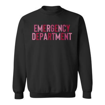 Emergency Department Emergency Room Healthcare Nursing Sweatshirt - Monsterry DE