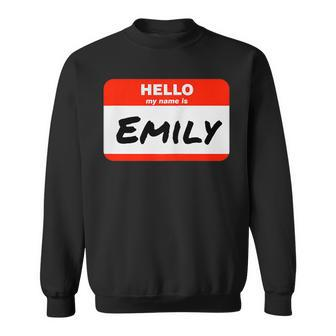 Emily Name Tag Sticker Work Office Hello My Name Is Emily Sweatshirt | Mazezy