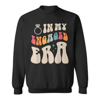 In My Engaged Era Fiancée Fiance Engagement Sweatshirt - Monsterry CA