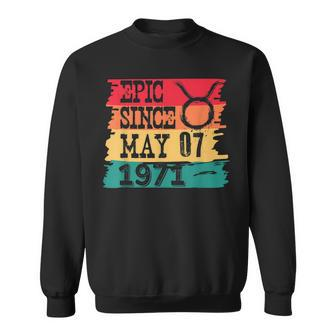 Epic Since May 07 Taurus 1971 Birthday Retro Vintage Design Sweatshirt | Mazezy