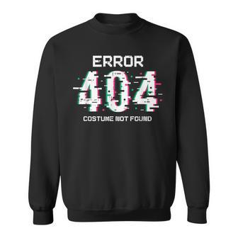 Error 404 Costume Not Found Halloween Coding Coder Sweatshirt - Seseable