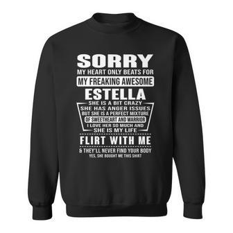 Estella Name Gift Sorry My Heart Only Beats For Estella Sweatshirt - Seseable