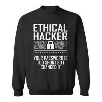 Ethical Hacker Changed Cybersecurity It Pen Tester Sweatshirt | Mazezy