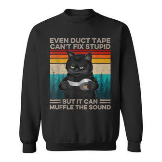 Even Duct Tape Cant Fix Stupid But It Can Muffle Black Cat Sweatshirt | Mazezy