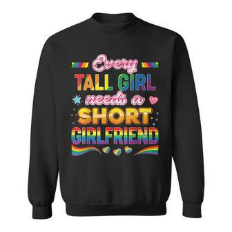 Every Tall Girl Needs A Short Girlfriend Gay Pride Lgbt Rain Sweatshirt | Mazezy