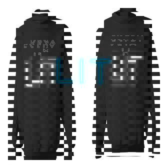 Everyday Im Lit Neon Light Party T Sweatshirt | Mazezy