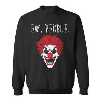 Ew People Scary Clown Sweatshirt | Mazezy UK