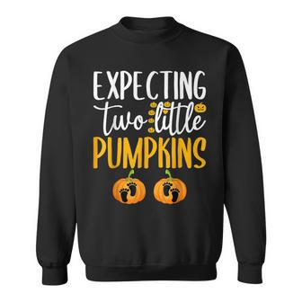 Expecting Two Little Pumpkins Halloween Pregnancy Twins Sweatshirt | Mazezy