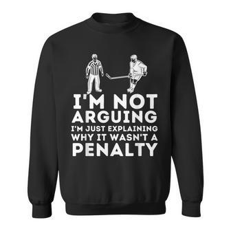 Explaining Why It Wasn't A Penalty Ice Hockey Player Sweatshirt | Mazezy
