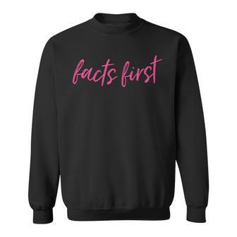 Facts First Quote Anchor Viral Video Journalists Tv News Sweatshirt | Mazezy