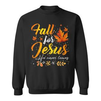 Fall For Jesus He Never Leaves Autumn Christian Prayer Sweatshirt - Seseable