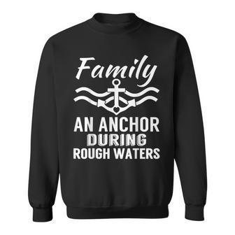 Family Anchor Rough Waters Novelty Sailing Nautical Sweatshirt | Mazezy