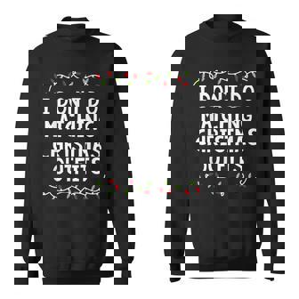 Family Christmas Couples I Don't Do Matching Christmas Sweatshirt | Mazezy