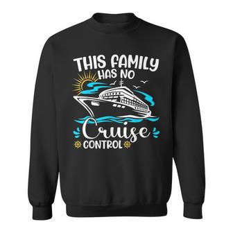 This Family Cruise Has No Control 2023 Matching Family Group Sweatshirt - Seseable