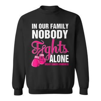 In Our Family Nobody Fight Alone Breast Cancer Awareness Sweatshirt | Mazezy