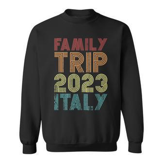 Family Trip 2023 Italy Vacation Matching Cool Retro Vintage Sweatshirt - Seseable