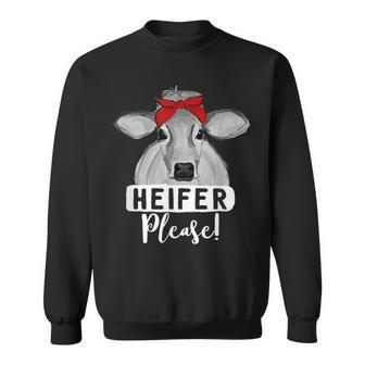Farm Cow Heifer Please Farmer Gifts Sweatshirt | Mazezy