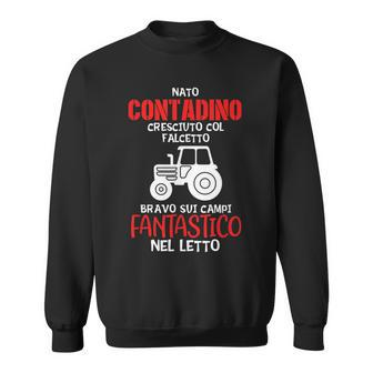 Farmer Grew Up On Fields Fantastic In The Bed Italian Words Sweatshirt | Mazezy