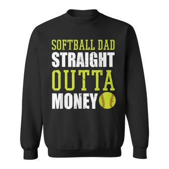 Fathers Day Softball Dad Straight Outta Money Sweatshirt - Seseable