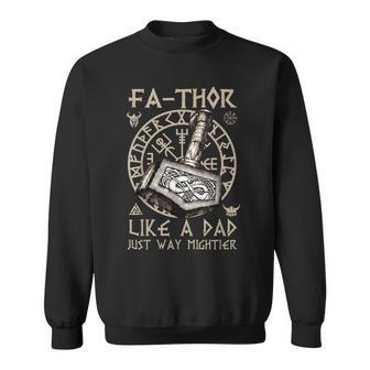Fathor - Like A Dad Just Way Mightier Fathers Day Viking Sweatshirt - Seseable