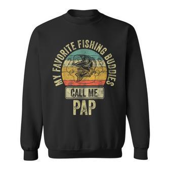 My Favorite Fishing Buddies Call Me Pap Fisherman Sweatshirt | Mazezy