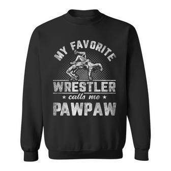 My Favorite Wrestler Calls Me Pawpaw Father's Day Sweatshirt | Mazezy AU