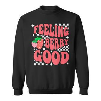Feeling Berry Good Cute Strawberry Lovers Fruit Lovers Sweatshirt | Mazezy