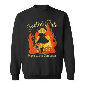Feeling Cute Might Curse You Later Cute Witch Sweatshirt - Seseable