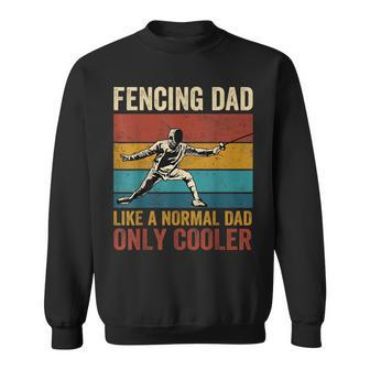 Fencing Dad Like A Normal Dad Only Cooler Fathers Day Sweatshirt | Mazezy