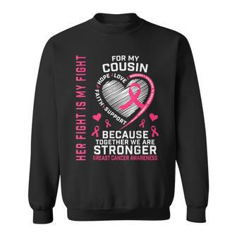 Her Fight Is My Fight Cousin Breast Cancer Awareness Family Sweatshirt - Seseable