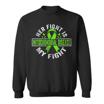 Her Fight Is My Fight Mitochondrial Disease Awareness Sweatshirt | Mazezy