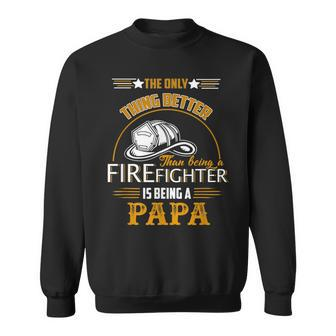 Firefighter Fireman Dad Papa Fathers Day Cute Gift Idea Sweatshirt | Mazezy