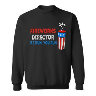 Fireworks Director If I Run You Run 4Th Of July Usa Flag Sweatshirt - Monsterry AU