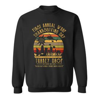 First Annual Wkrp Thanksgiving Day Turkey Drop 22Nd November Gifts For Turkey Lovers Funny Gifts Sweatshirt | Mazezy