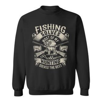 Fishing Solves Most Of My Problems T Hunting Hunter Hunter Funny Gifts Sweatshirt | Mazezy