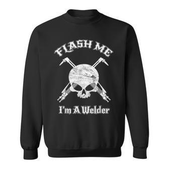 Flash Me I'm A Welder Sexy For Welders Sweatshirt | Mazezy