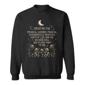 Focus On The Powerful Euphoric Magical Motivational Quote Sweatshirt | Mazezy AU