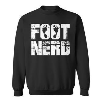 Foot Nerd Podiatry Chiropody Foot Doctor Podiatrist Sweatshirt | Mazezy
