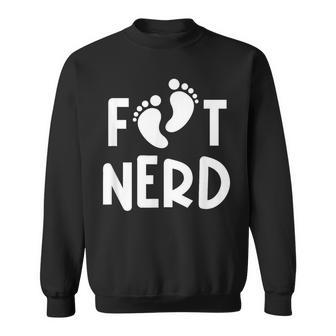 Foot Nerd Podiatry Outfit Podiatrist For Foot Doctor Sweatshirt | Mazezy