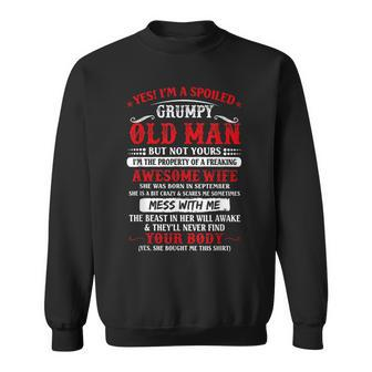 For Husband Yes I’M A Spoiled Grumpy Old Man But Not Yours Sweatshirt | Mazezy