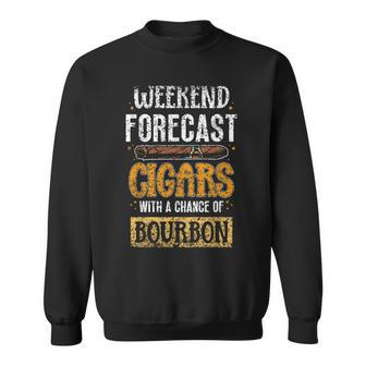 Weekend Forecast Cigars With A Chance Of Bourbon Cigar Sweatshirt - Monsterry UK