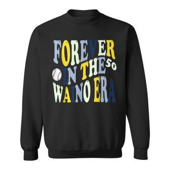 Forever In The 50 Waino Era Sweatshirt | Mazezy