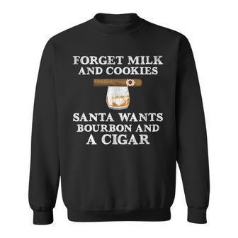 Forget Milk And Cookies Santa Wants Bourbon Cigar Sweatshirt - Monsterry