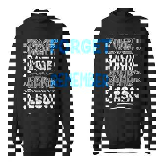 Forget Mistake Remember Lesson Design Sweatshirt | Mazezy