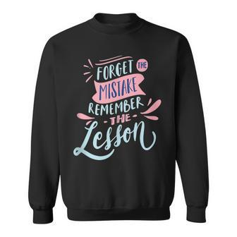 Forget The Mistake Remember The Lesson Sweatshirt | Mazezy