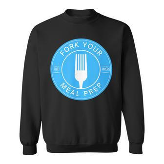 Fork Your Meal Prep Front And Back Sweatshirt | Mazezy