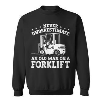 Forklift Operator Never Underestimate A Man On A Forklift Gift For Mens Sweatshirt - Seseable