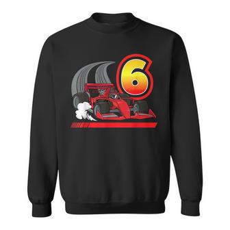 Formula Race Car 6 Year Old 6Th Birthday Racing Boy Racing Funny Gifts Sweatshirt | Mazezy