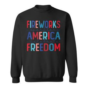 Fourth Of July Fireworks Sparklers America Freedom Celebrate Freedom Funny Gifts Sweatshirt | Mazezy